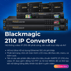 Blackmagic Design công bố bộ chuyển đổi IP Blackmagic 2110 mới