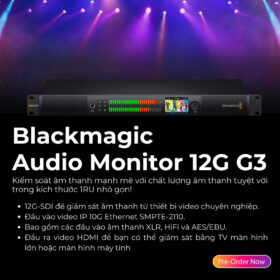 Blackmagic Design công bố Màn hình âm thanh Blackmagic mới 12G G3
