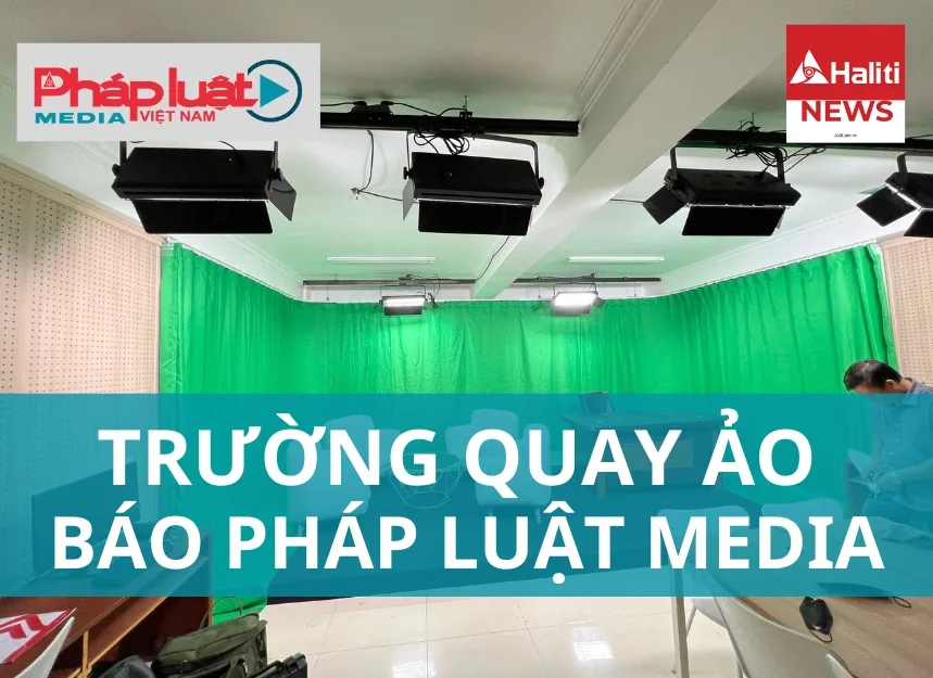 thi công trường quay ảo - báo pháp luật media