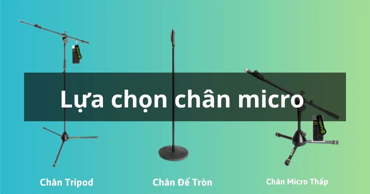 Cách Chọn Chân Micro Cho Studio: Hướng Dẫn Từ A–Z