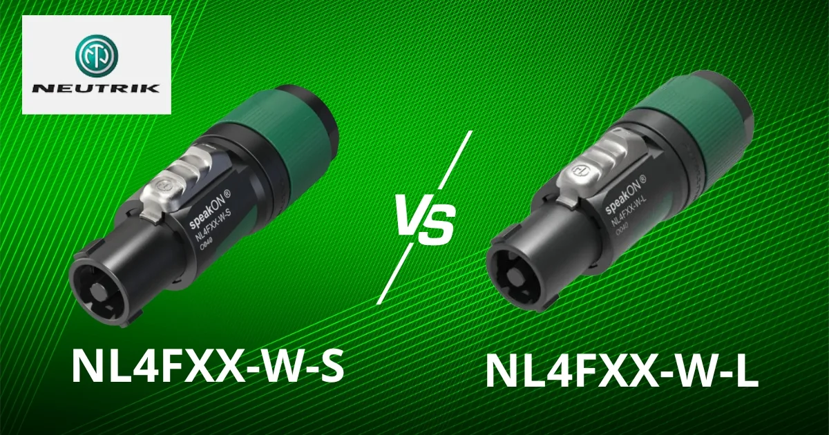 NL4FXX-W-L vs NL4FXX-W-S — Speakon Cable Connector Khác Nhau Gì? Chọn Đúng Cho Cáp Loa