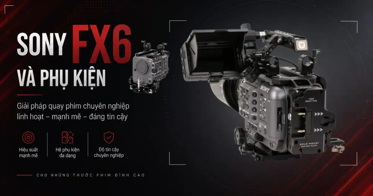 Bộ Kit Quay Phim Sony FX6 Chuyên Nghiệp